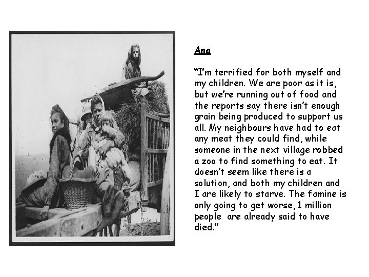 Ana “I’m terrified for both myself and my children. We are poor as it