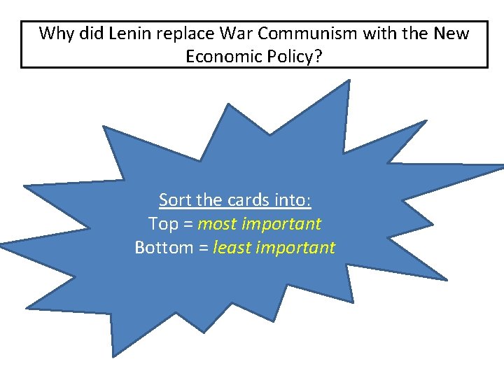 Why did Lenin replace War Communism with the New Economic Policy? Sort the cards