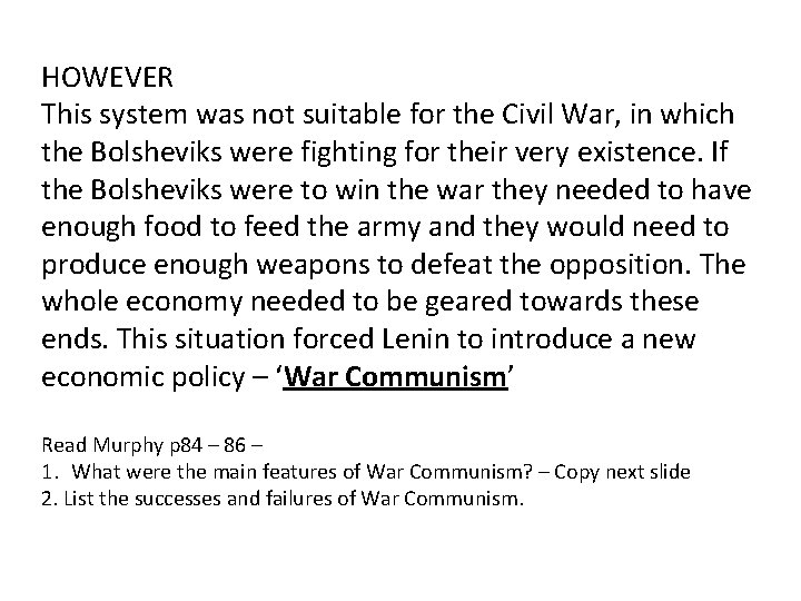 HOWEVER This system was not suitable for the Civil War, in which the Bolsheviks