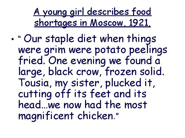 A young girl describes food shortages in Moscow, 1921. • “ Our staple diet