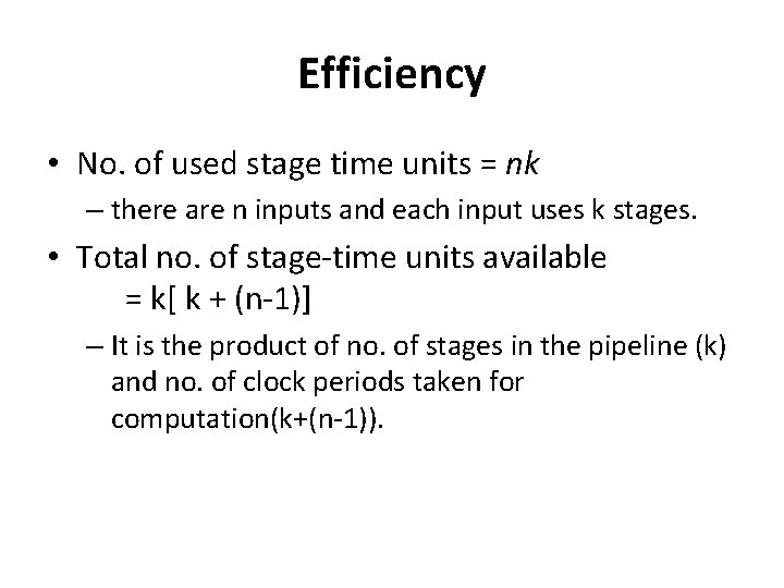 Efficiency • No. of used stage time units = nk – there are n