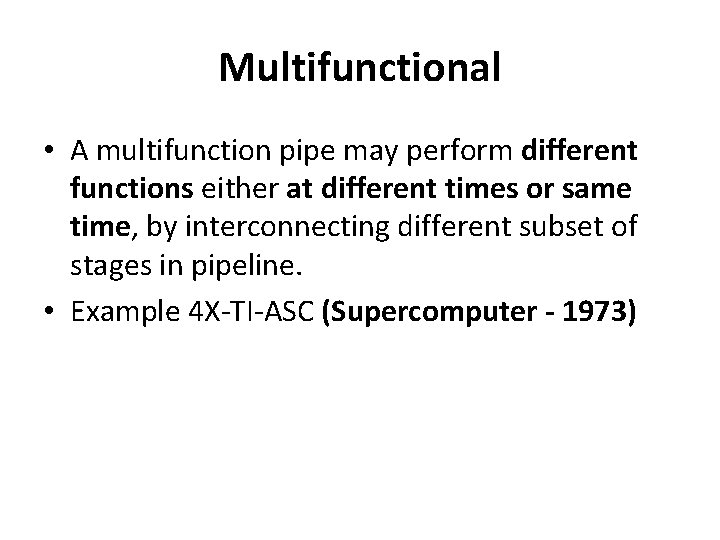 Multifunctional • A multifunction pipe may perform different functions either at different times or