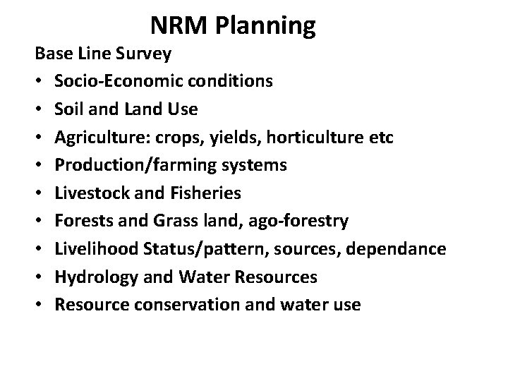 NRM Planning Base Line Survey • Socio-Economic conditions • Soil and Land Use •