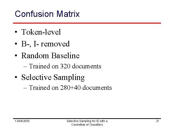 Confusion Matrix • Token-level • B-, I- removed • Random Baseline – Trained on