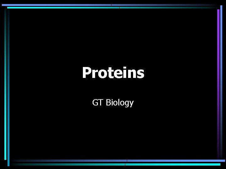 Proteins GT Biology 