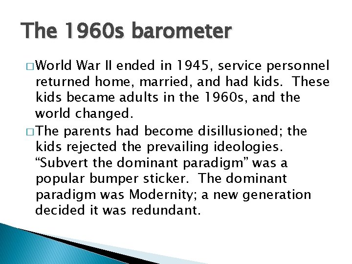 The 1960 s barometer � World War II ended in 1945, service personnel returned