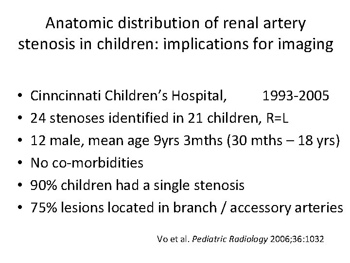 Anatomic distribution of renal artery stenosis in children: implications for imaging • • •