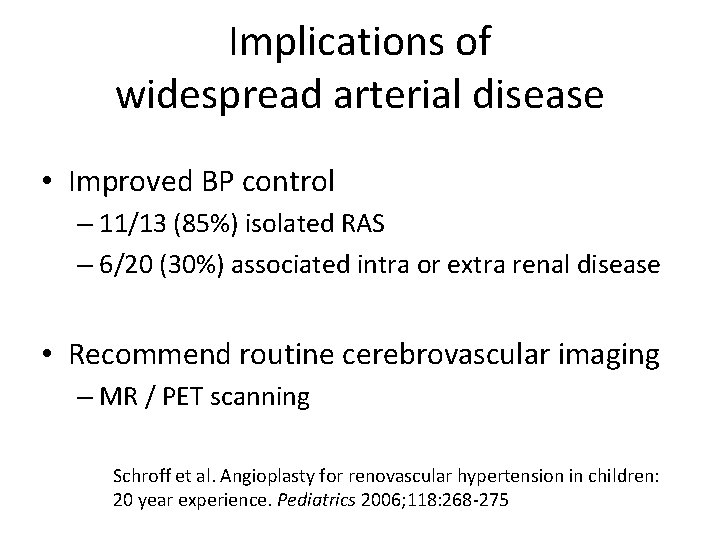 Implications of widespread arterial disease • Improved BP control – 11/13 (85%) isolated RAS