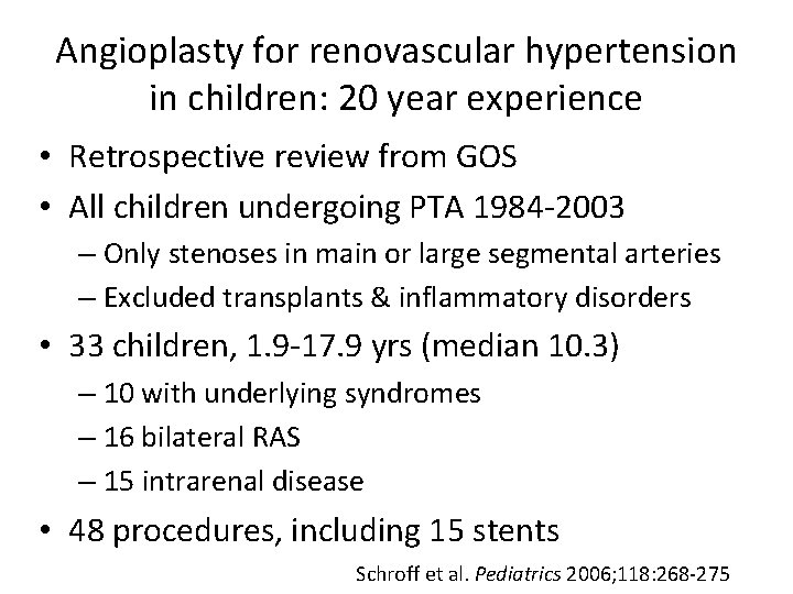 Angioplasty for renovascular hypertension in children: 20 year experience • Retrospective review from GOS