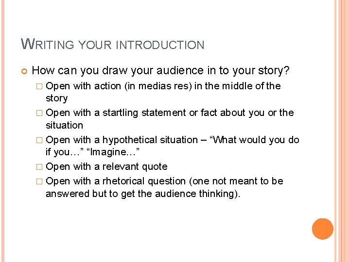 WRITING YOUR INTRODUCTION How can you draw your audience in to your story? �