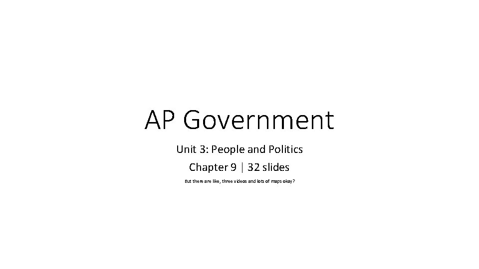 AP Government Unit 3: People and Politics Chapter 9 | 32 slides But there