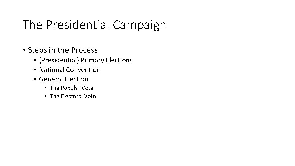 The Presidential Campaign • Steps in the Process • (Presidential) Primary Elections • National