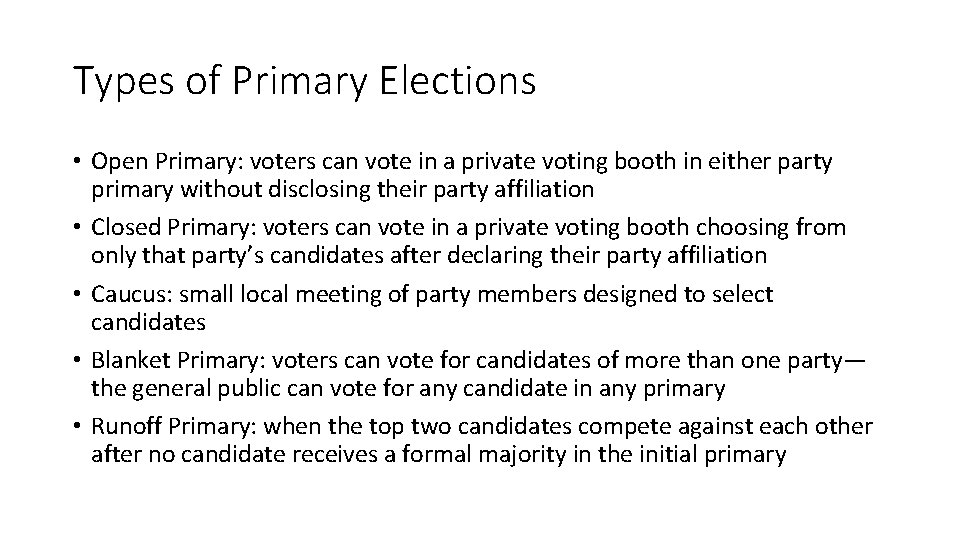 Types of Primary Elections • Open Primary: voters can vote in a private voting