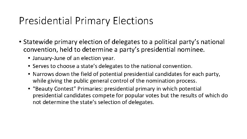 Presidential Primary Elections • Statewide primary election of delegates to a political party’s national