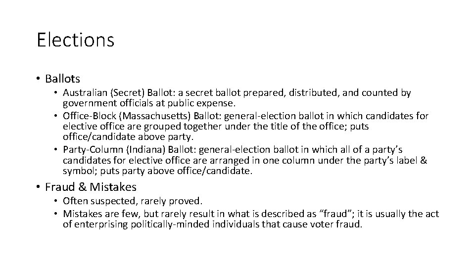 Elections • Ballots • Australian (Secret) Ballot: a secret ballot prepared, distributed, and counted