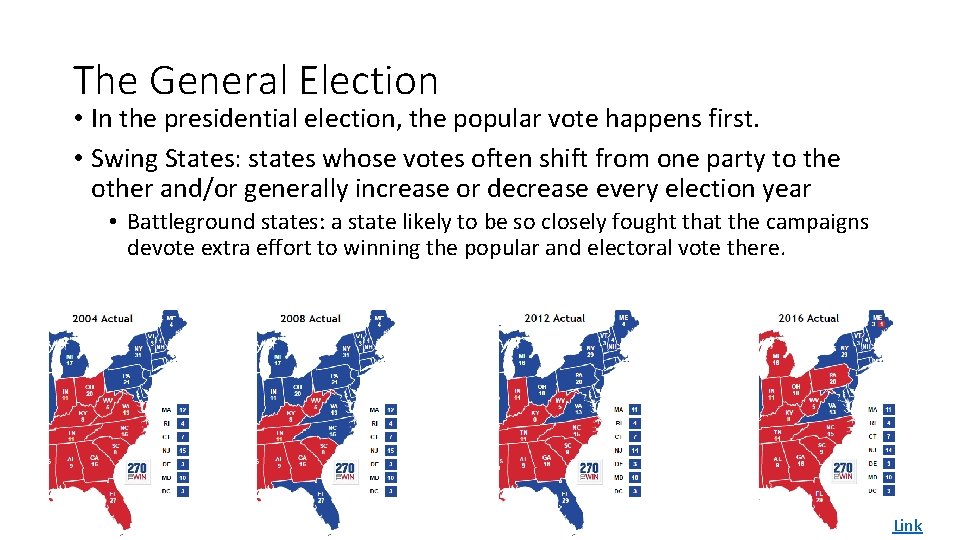 The General Election • In the presidential election, the popular vote happens first. •