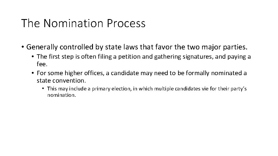 The Nomination Process • Generally controlled by state laws that favor the two major