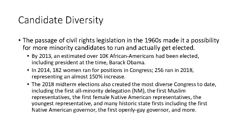 Candidate Diversity • The passage of civil rights legislation in the 1960 s made