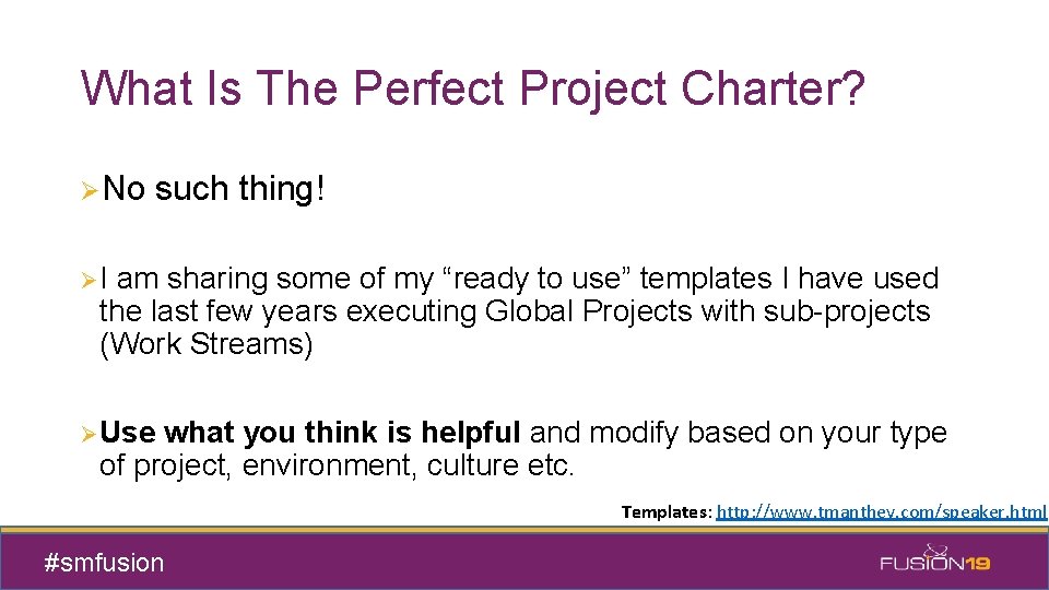 What Is The Perfect Project Charter? ØNo such thing! ØI am sharing some of