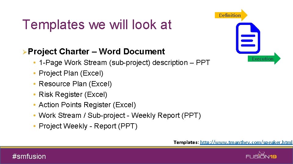 Definition Templates we will look at Ø Project • • Charter – Word Document