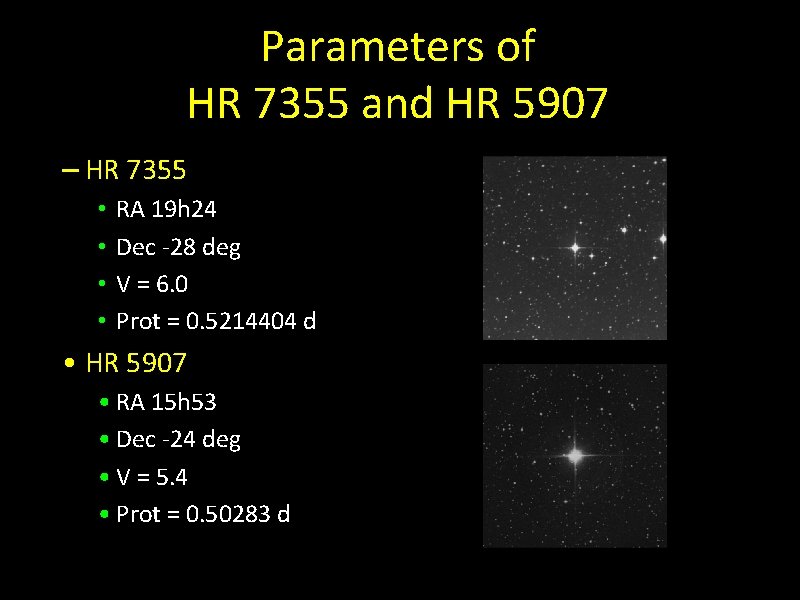 Parameters of HR 7355 and HR 5907 – HR 7355 • • RA 19