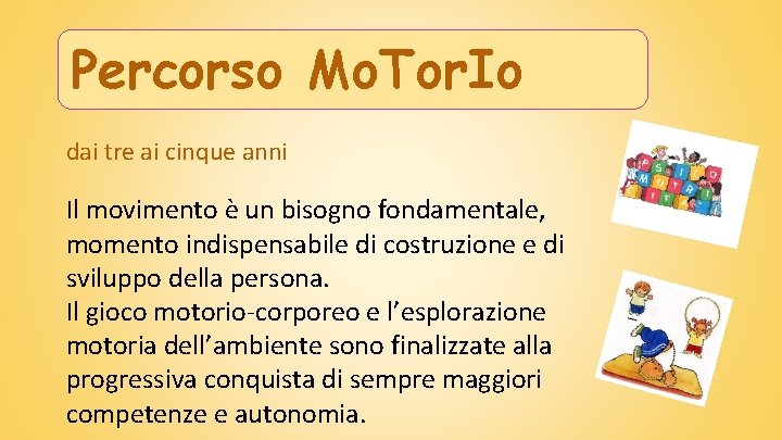 Percorso Mo. Tor. Io dai tre ai cinque anni Il movimento è un bisogno