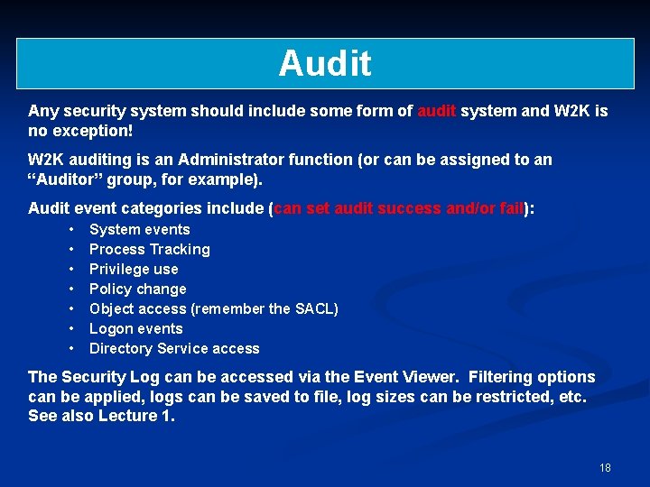 Audit Any security system should include some form of audit system and W 2