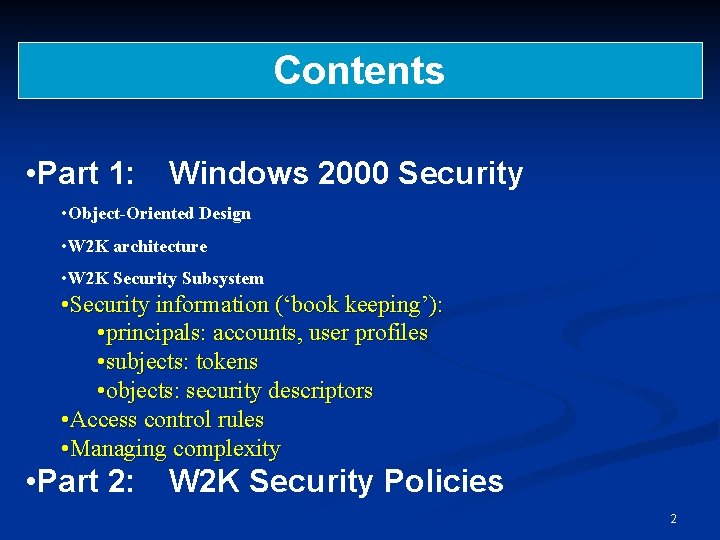 Contents • Part 1: Windows 2000 Security • Object-Oriented Design • W 2 K