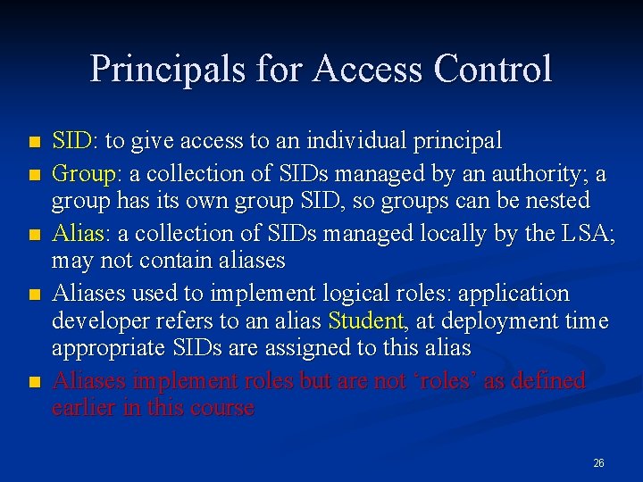 Principals for Access Control n n n SID: to give access to an individual