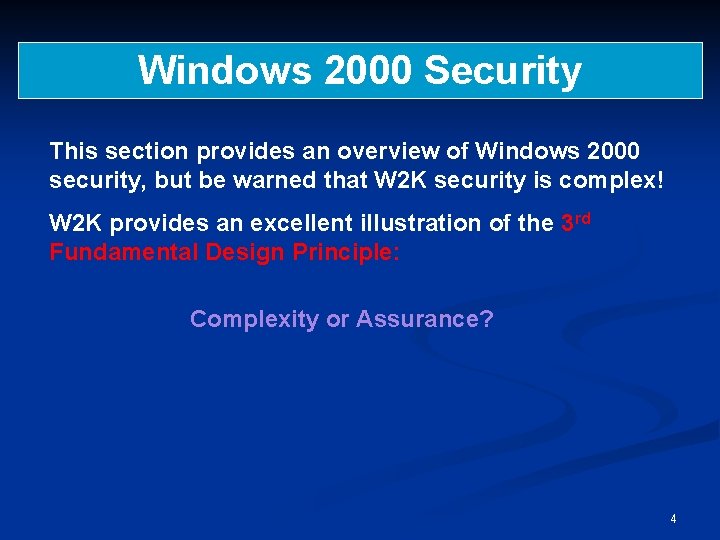 Windows 2000 Security This section provides an overview of Windows 2000 security, but be