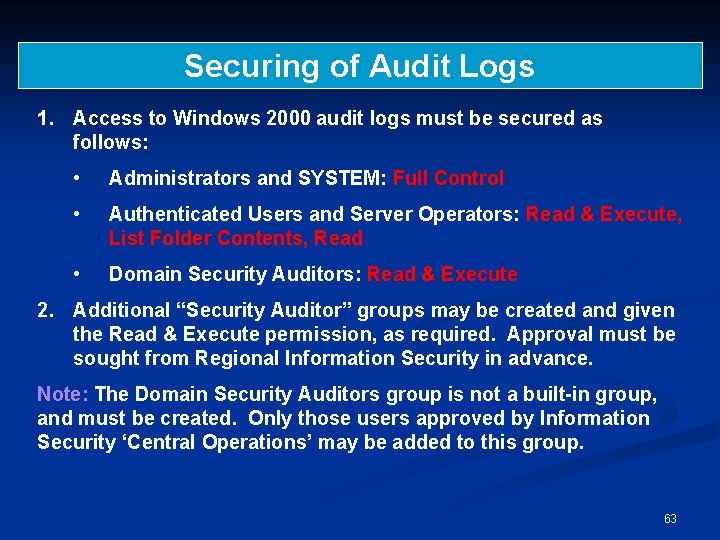 Securing of Audit Logs 1. Access to Windows 2000 audit logs must be secured