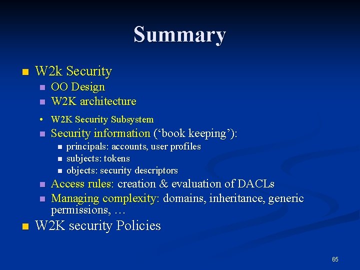 Summary n W 2 k Security n n OO Design W 2 K architecture