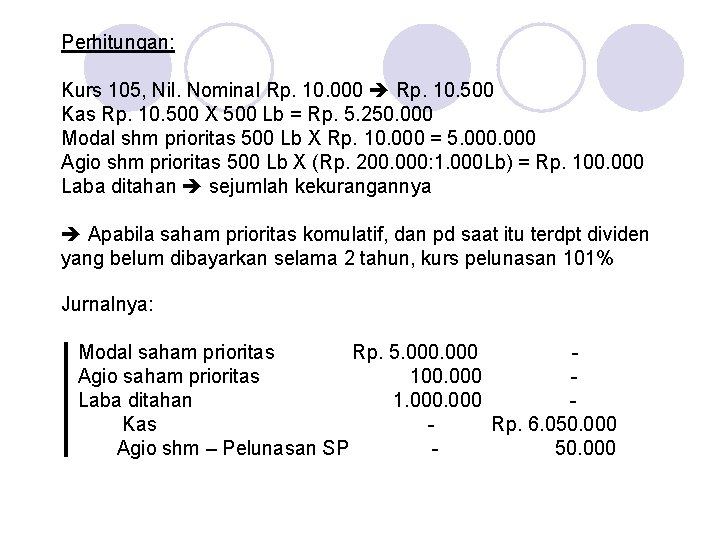 Perhitungan: Kurs 105, Nil. Nominal Rp. 10. 000 Rp. 10. 500 Kas Rp. 10.