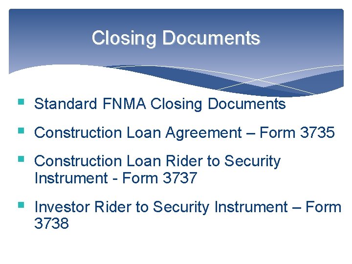 Closing Documents § § § Standard FNMA Closing Documents § Investor Rider to Security
