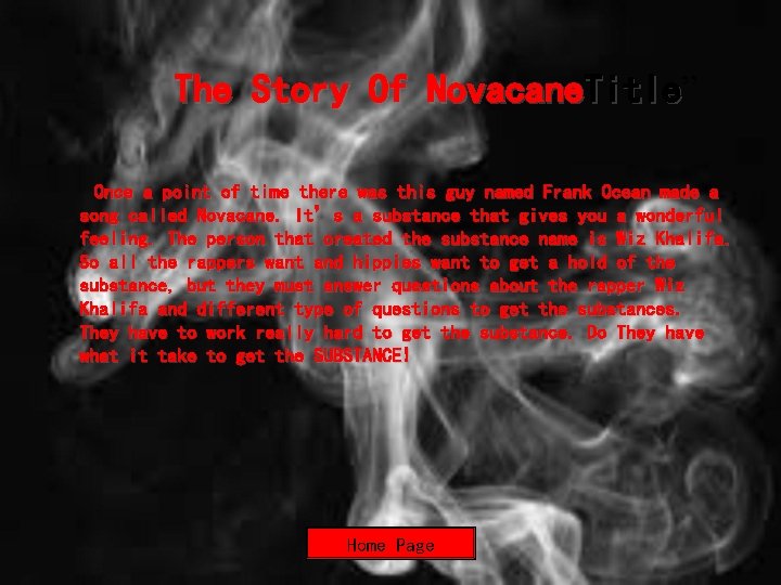The Story Of Novacane. Title” Title Once a point of time there was this