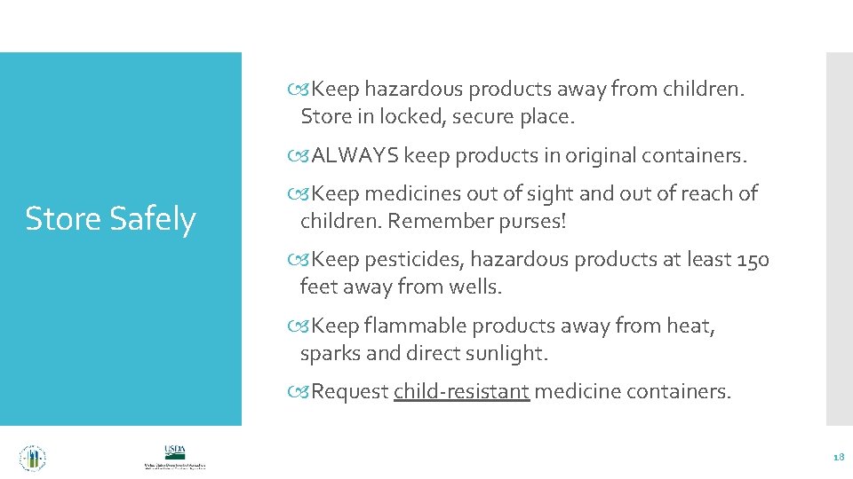  Keep hazardous products away from children. Store in locked, secure place. ALWAYS keep