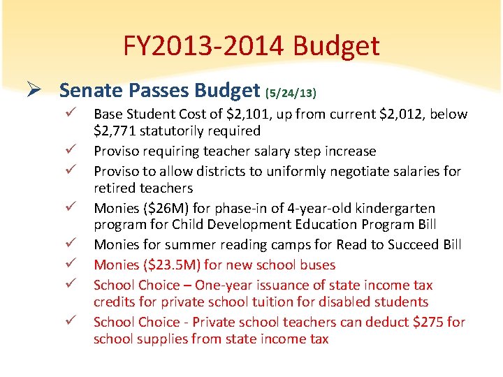 FY 2013 -2014 Budget Ø Senate Passes Budget (5/24/13) ü ü ü ü Base