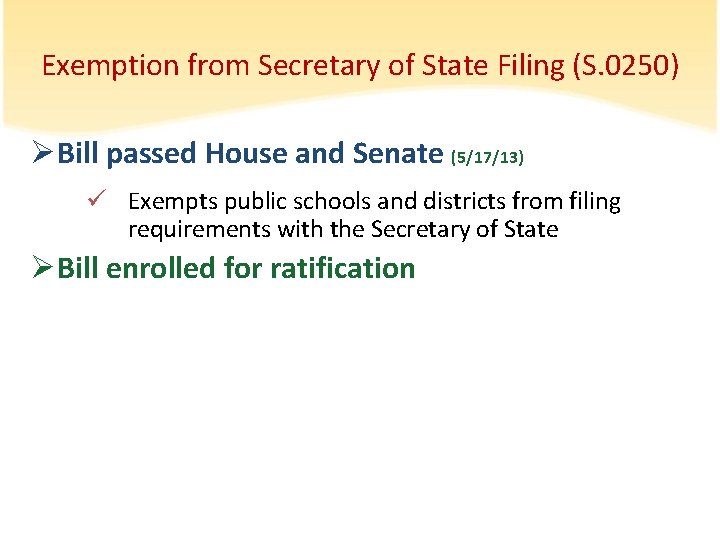Exemption from Secretary of State Filing (S. 0250) ØBill passed House and Senate (5/17/13)