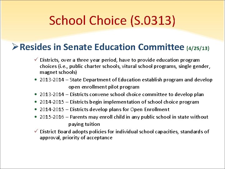 School Choice (S. 0313) ØResides in Senate Education Committee (4/25/13) ü Districts, over a