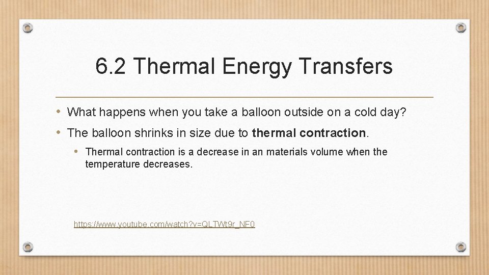 6. 2 Thermal Energy Transfers • What happens when you take a balloon outside