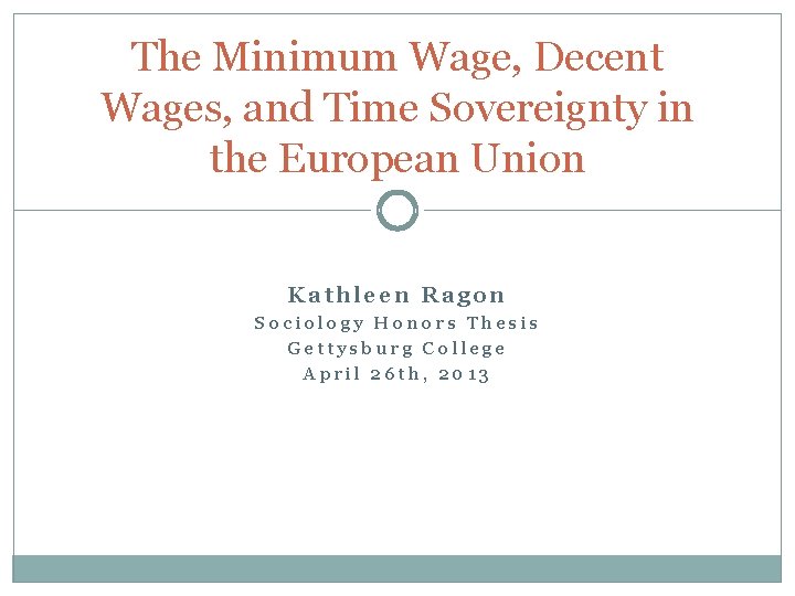 The Minimum Wage, Decent Wages, and Time Sovereignty in the European Union Kathleen Ragon