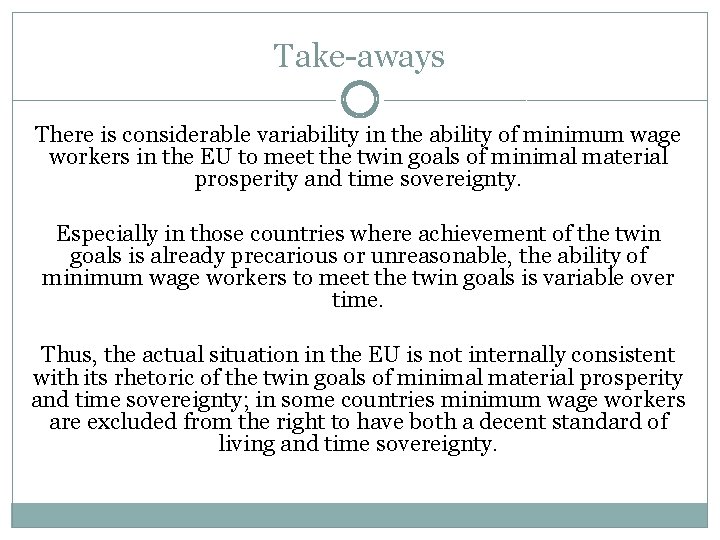 Take-aways There is considerable variability in the ability of minimum wage workers in the