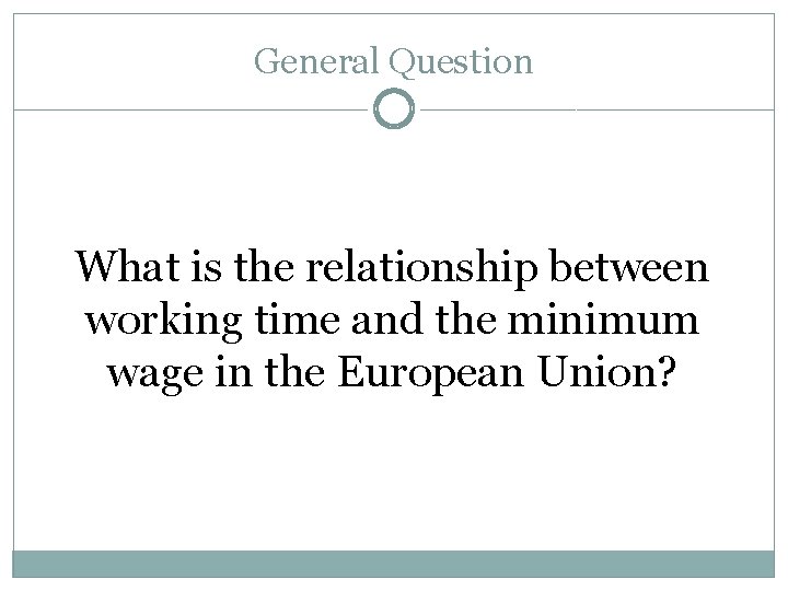 General Question What is the relationship between working time and the minimum wage in