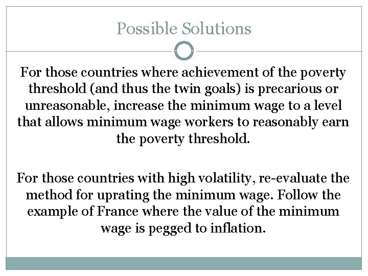 Possible Solutions For those countries where achievement of the poverty threshold (and thus the