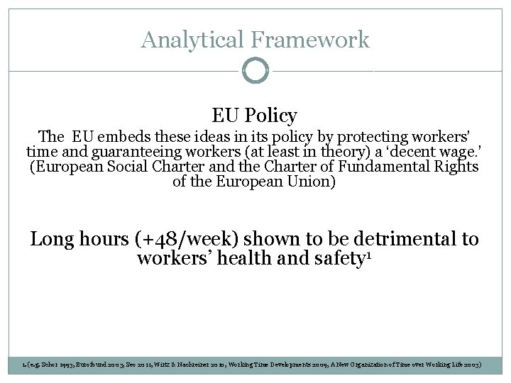 Analytical Framework EU Policy The EU embeds these ideas in its policy by protecting