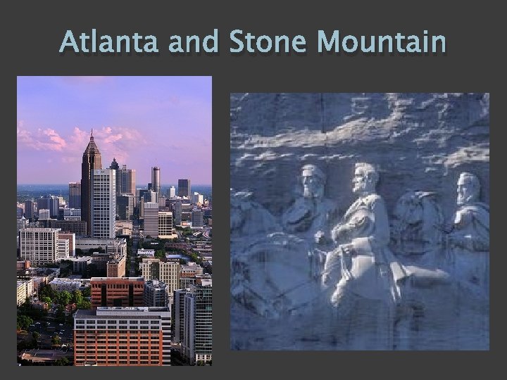 Atlanta and Stone Mountain 