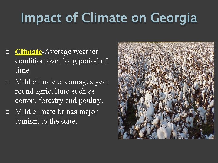 Impact of Climate on Georgia Climate-Average weather condition over long period of time. Mild