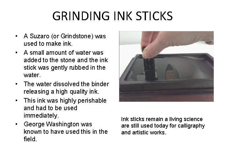 GRINDING INK STICKS • A Suzaro (or Grindstone) was used to make ink. •