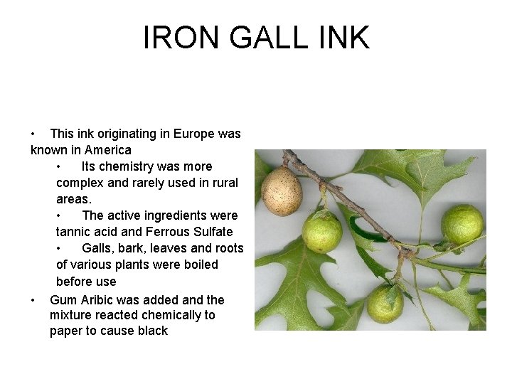 IRON GALL INK • This ink originating in Europe was known in America •