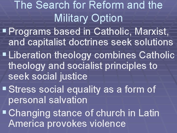 The Search for Reform and the Military Option § Programs based in Catholic, Marxist,